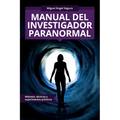 Manual del investigador paranormal: Métodos, técnicas y experimentos prácticos - Paperback