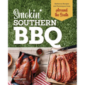Smokin' Southern BBQ: Barbecue Recipes and Techniques from Around the South - Paperback