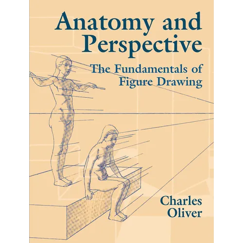 Anatomy and Perspective: The Fundamentals of Figure Drawing - Paperback