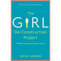 The Girl De-Construction Project: Wildness, Wonder and Being a Woman - Paperback