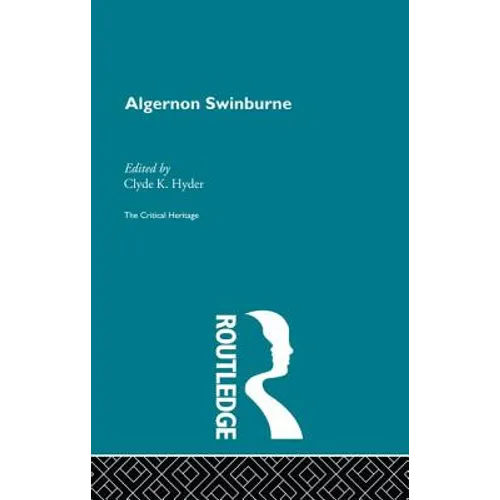 Algernon Swinburne: The Critical Heritage - Paperback