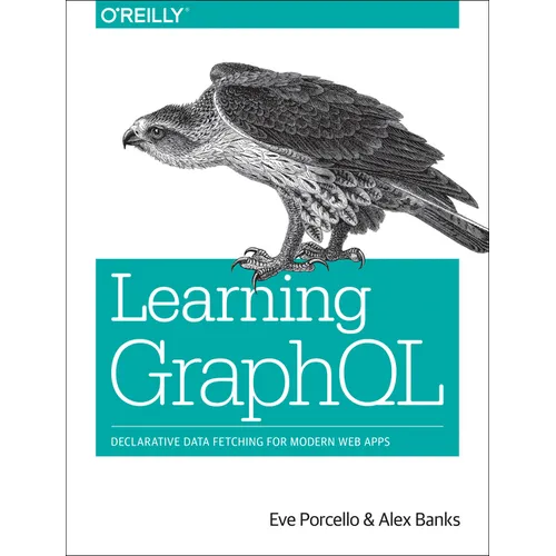 Learning Graphql: Declarative Data Fetching for Modern Web Apps - Paperback