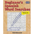 Beginner's Spanish Word Searches - Volume 4 - Paperback