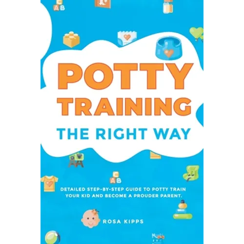Potty Training: The Right Way - Paperback