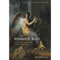 Romantic Pasts: History, Fiction and Feeling in Britain, 1790-1850 - Paperback
