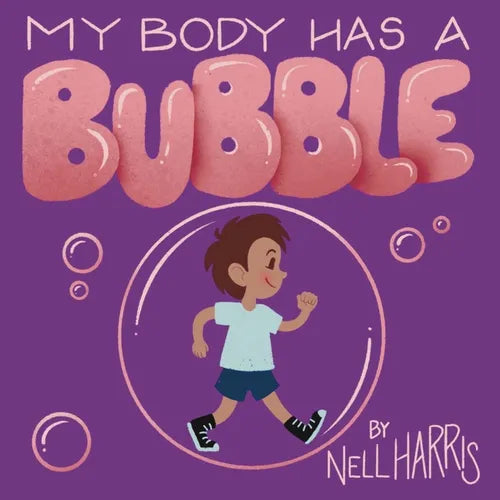 My Body has a Bubble: Understanding, Respecting and Protecting Personal Space - Paperback