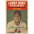 Larry Doby in Black and White: The Story of a Baseball Pioneer - Hardcover