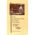 Log Construction: In The Ohio Country, 1750-1850 - Paperback