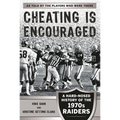 Cheating Is Encouraged: A Hard-Nosed History of the 1970s Raiders - Paperback