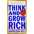 Think and Grow Rich: The Classic Edition: The All-Time Masterpiece on Unlocking Your Potential--In Its Original 1937 Edition - Mass Market Paperbound