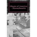 Ghosts of America - Massachusetts - Paperback
