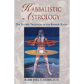 Kabbalistic Astrology: The Sacred Tradition of the Hebrew Sages - Paperback