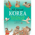 All about Korea: Stories, Songs, Crafts and Games for Kids - Hardcover