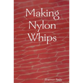 Making Nylon Whips - Paperback