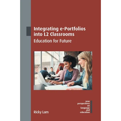 Integrating E-Portfolios Into L2 Classrooms: Education for Future - Paperback