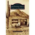 Phoenix Area's Parks and Preserves - Hardcover