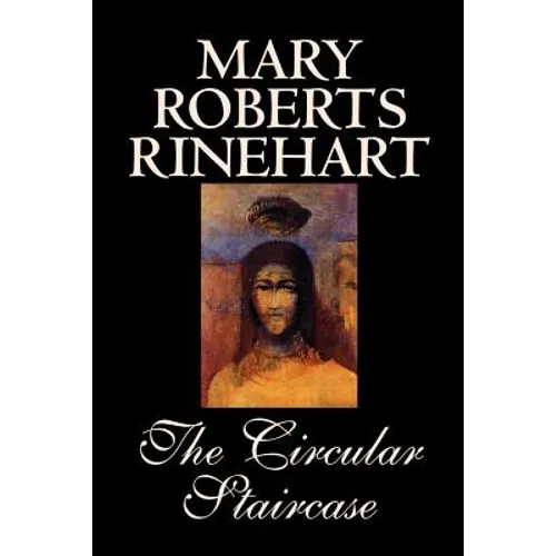 The Circular Staircase by Mary Roberts Rinehart, Fiction, Classics, Mystery & Detective - Paperback