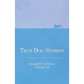 True Dog Stories - Paperback