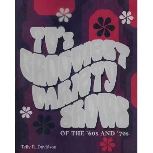 Tv's Grooviest Variety Shows of the '60s and '70s - Paperback