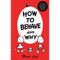 How to Behave and Why - Hardcover