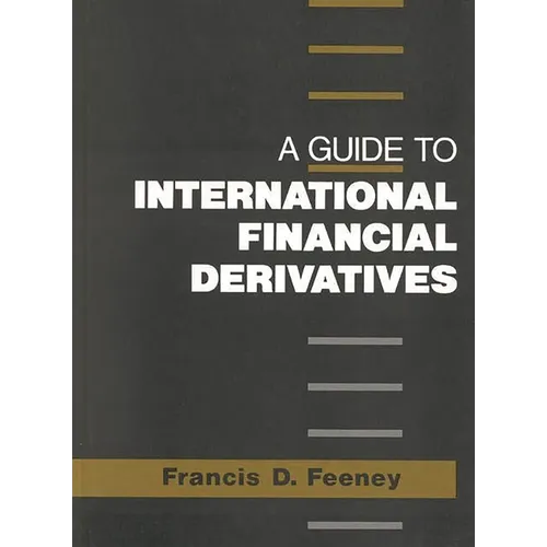 A Guide to International Financial Derivatives - Hardcover