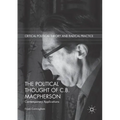 The Political Thought of C.B. MacPherson: Contemporary Applications - Paperback