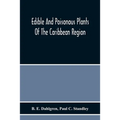 Edible And Poisonous Plants Of The Caribbean Region - Paperback