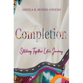 Completion: Stitching Together Life's Journey - Paperback