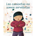 Las Camisetas No Somos Servilletas (T-Shirts Aren't Napkins) - Hardcover