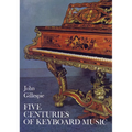 Five Centuries of Keyboard Music - Paperback