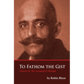 To Fathom The Gist Volume III: The Arousing of Thought - Paperback