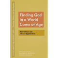 Finding God in a World Come of Age: Karl Rahner and Johann Baptist Metz - Paperback