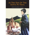 At the End of the Santa Fe Trail - Paperback