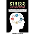 Stress Management: Simple Techniques to Kill Your Stress and Be Happy! (A Self Improvement Guide to Declutter Your Mind) - Paperback
