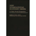 New International Economic Order: A Third World Perspective - Hardcover
