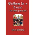 Challenge for a Throne: The Wars of the Roses - Paperback