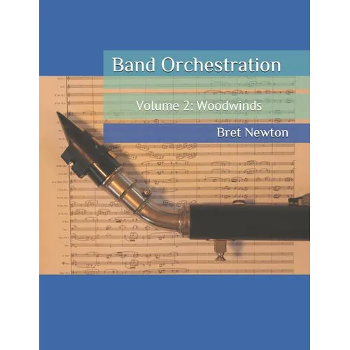 Band Orchestration - Volume 2: Woodwinds - Paperback