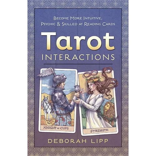 Tarot Interactions: Become More Intuitive, Psychic & Skilled at Reading Cards - Paperback