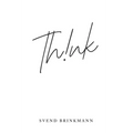 Think: In Defence of a Thoughtful Life - Paperback