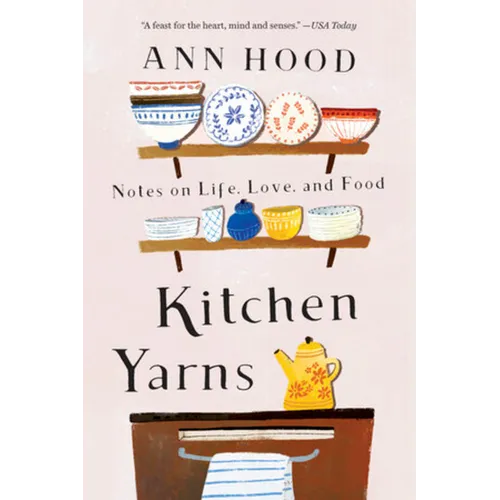 Kitchen Yarns: Notes on Life, Love, and Food - Paperback