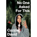 No One Asked for This: Essays - Paperback
