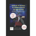 Merlín Te Revela El Poder Mágico de Los Sigilos: ¡ Consigue Que Se Cumpla Tu Deseo Fabricando Tu Propio Sello de Poder ! - Paperback