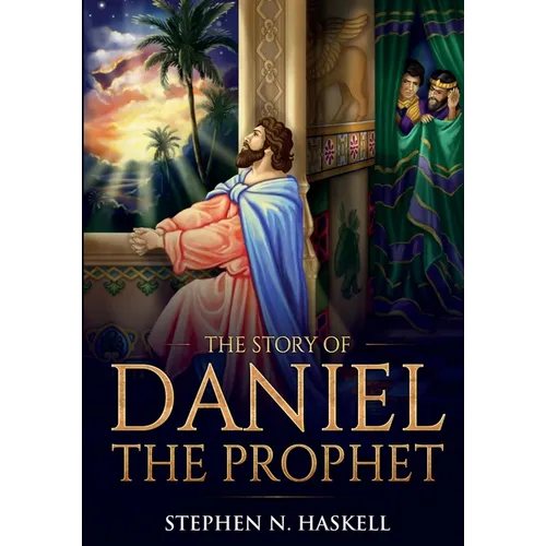 The Story of Daniel the Prophet: Annotated - Paperback