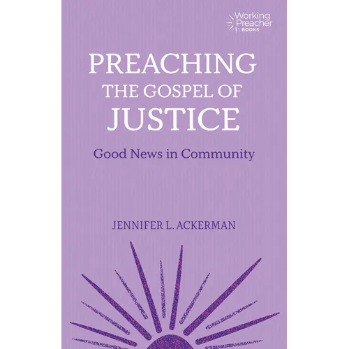 Preaching the Gospel of Justice: Good News in Community - Paperback