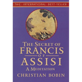 The Secrets of Francis of Assisi: A Meditation - Paperback