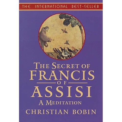 The Secrets of Francis of Assisi: A Meditation - Paperback
