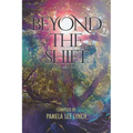Beyond The Shift: Volume One - Paperback