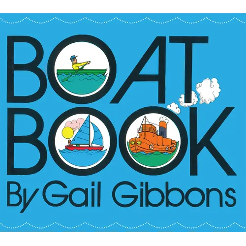 Boat Book: An Engaging Introduction to Boats Including Rowboats, Sailboats, Canoes, and More - Board Book