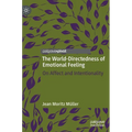 The World-Directedness of Emotional Feeling: On Affect and Intentionality - Hardcover