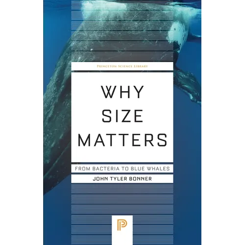 Why Size Matters: From Bacteria to Blue Whales - Paperback